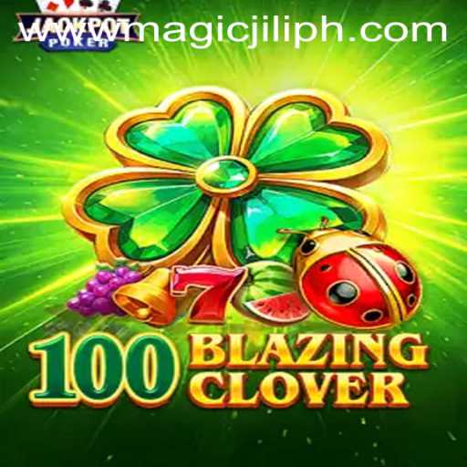Exploring the Enchanting World of 100BlazingClover: A Magical Journey