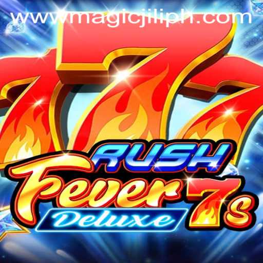 Experience the Thrill of RushFever7sDeluxe: A Dive into MAGICJILI's Latest Gaming Sensation